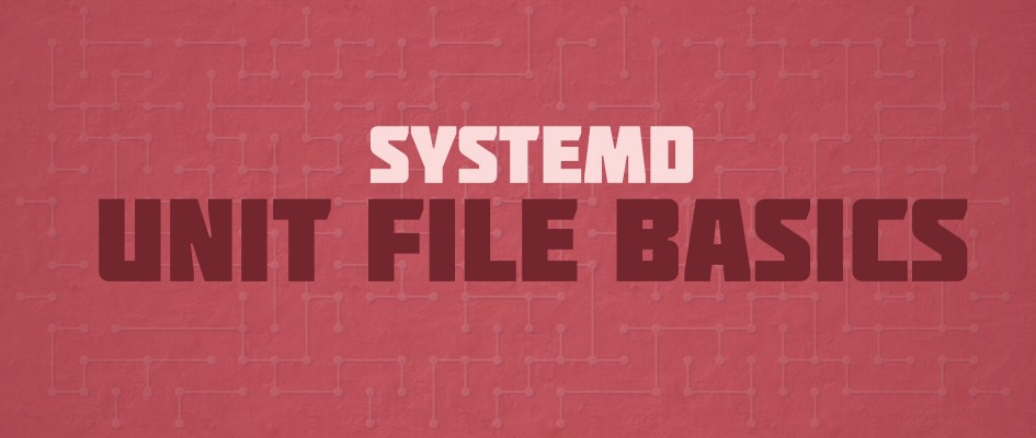 systemd: основные приемы работы с юнит-файлами
